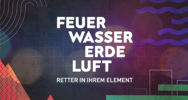 Feuer, Wasser, Erde, Luft – Retter in ihrem Element